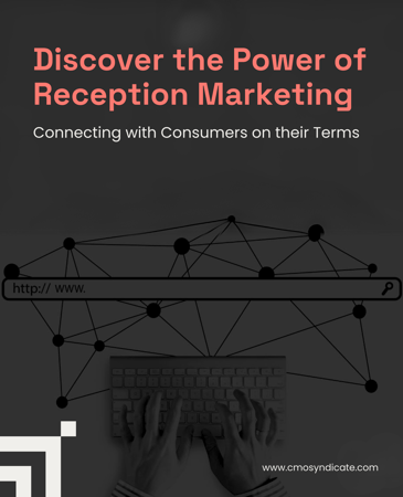Discover the Power of Reception Marketing: Connecting with Consumers on their Terms