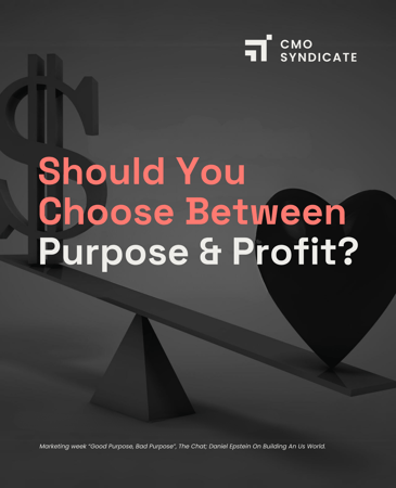 Should You Choose Between Purpose & Profit?
