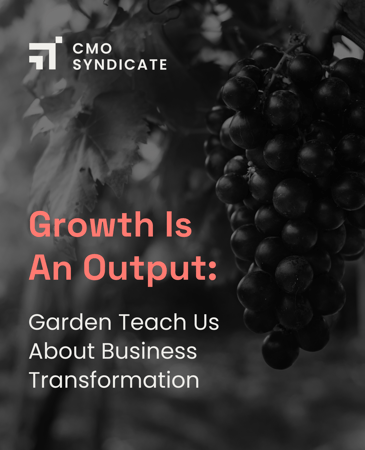 Growth is an Output: What Summer Gardens Teach Us About Business Transformation