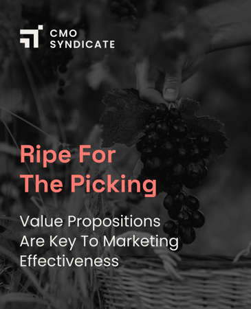 Ripe for the Picking: Value Propositions Are Key to Marketing Effectiveness