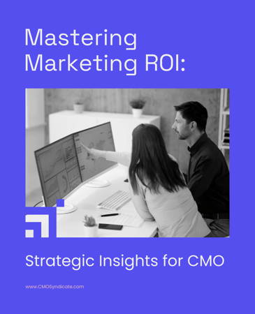 Mastering Marketing ROI: Strategic Insights for CMO